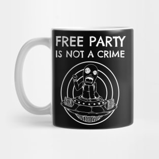 TEKNO FREE PARTY IS NOT A CRIME RAVE ALIEN Mug